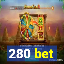 280 bet